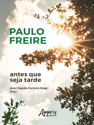 cover image of Paulo Freire Antes que seja Tarde